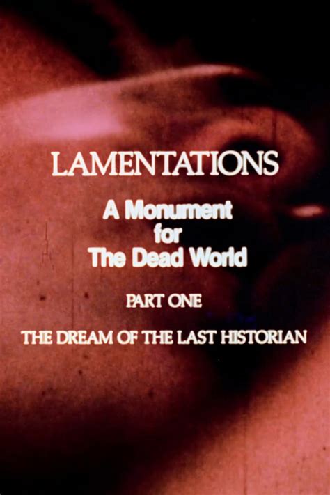 Lamentations a Monument for the Dead World (1985) film online,R. Bruce Elder,Michael Cartmell,Robert Fothergill,Kristina Jones,David King